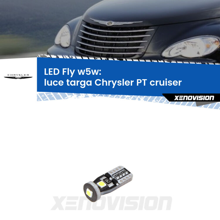 <strong>luce targa LED per Chrysler PT cruiser</strong>  2000 - 2010. Coppia lampadine <strong>w5w</strong> Canbus compatte modello Fly Xenovision.