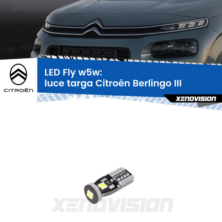 <strong>luce targa LED per Citroën Berlingo</strong> III 2018 in poi. Coppia lampadine <strong>w5w</strong> Canbus compatte modello Fly Xenovision.