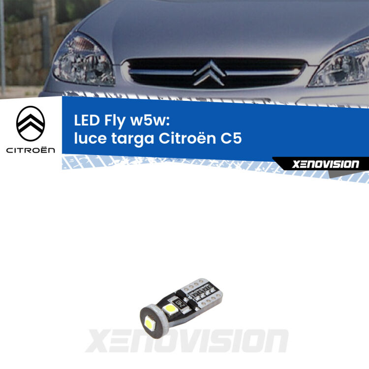 <strong>luce targa LED per Citroën C5</strong>  2001 - 2004. Coppia lampadine <strong>w5w</strong> Canbus compatte modello Fly Xenovision.