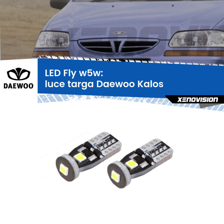 <strong>luce targa LED per Daewoo Kalos</strong>  2002 - 2004. Coppia lampadine <strong>w5w</strong> Canbus compatte modello Fly Xenovision.