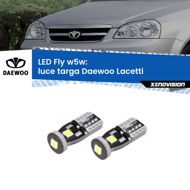 <strong>luce targa LED per Daewoo Lacetti</strong>  2004 - 2005. Coppia lampadine <strong>w5w</strong> Canbus compatte modello Fly Xenovision.