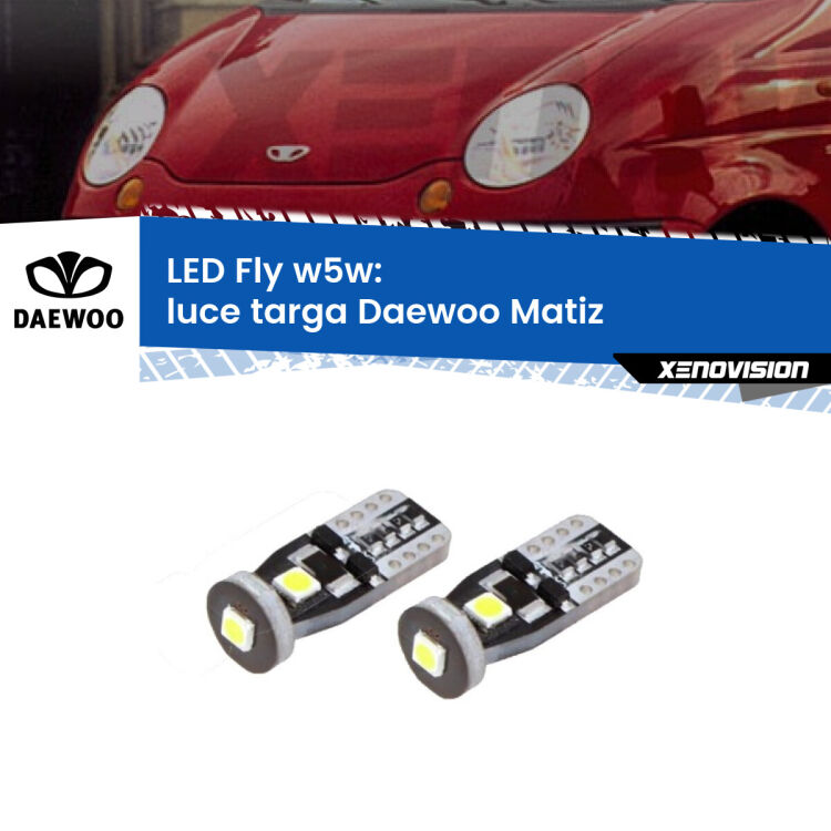 <strong>luce targa LED per Daewoo Matiz</strong>  1998 - 2005. Coppia lampadine <strong>w5w</strong> Canbus compatte modello Fly Xenovision.