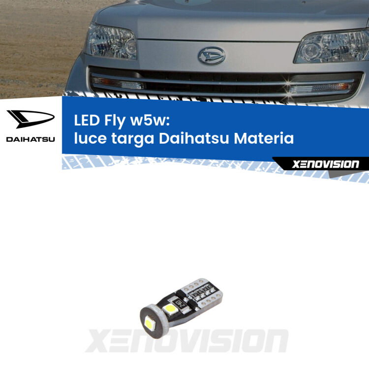 <strong>luce targa LED per Daihatsu Materia</strong>  2006 in poi. Coppia lampadine <strong>w5w</strong> Canbus compatte modello Fly Xenovision.