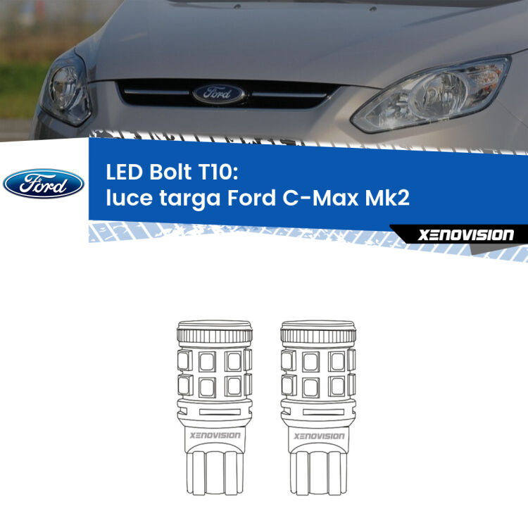 <strong>Luce Targa LED per Ford C-Max</strong> Mk2 2011 - 2019. Coppia lampade <strong>T10</strong> modello Bolt canbus.