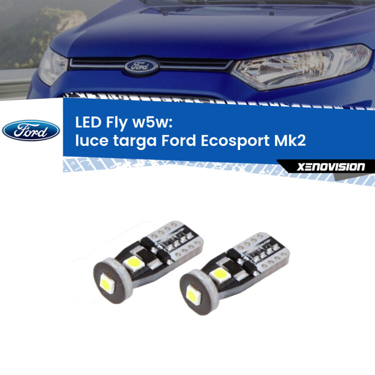 <strong>luce targa LED per Ford Ecosport</strong> Mk2 2012 - 2016. Coppia lampadine <strong>w5w</strong> Canbus compatte modello Fly Xenovision.