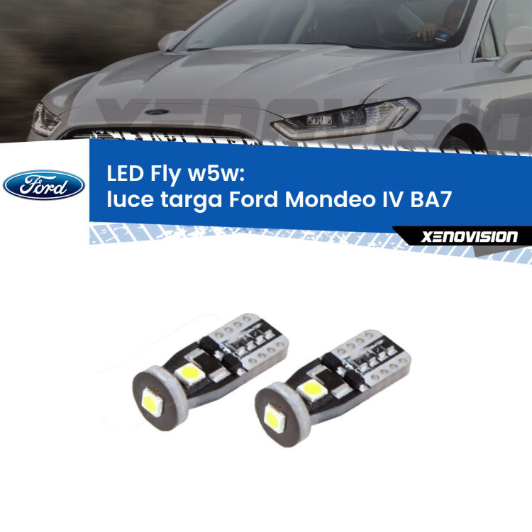 <strong>luce targa LED per Ford Mondeo IV</strong> BA7 2007 - 2015. Coppia lampadine <strong>w5w</strong> Canbus compatte modello Fly Xenovision.