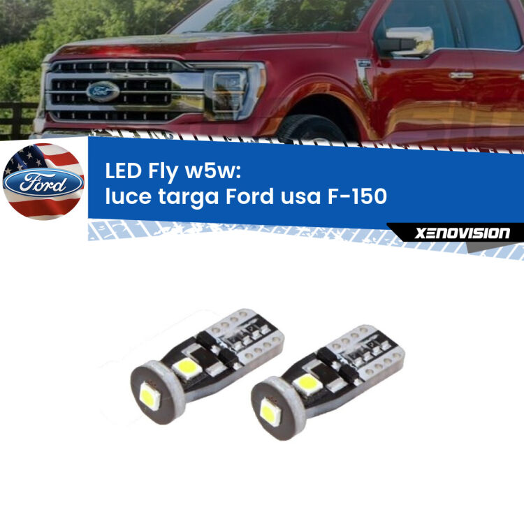 <strong>luce targa LED per Ford usa F-150</strong>  2003 - 2007. Coppia lampadine <strong>w5w</strong> Canbus compatte modello Fly Xenovision.