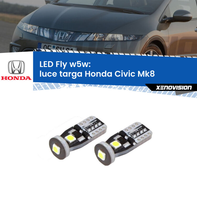 <strong>luce targa LED per Honda Civic</strong> Mk8 2005 - 2010. Coppia lampadine <strong>w5w</strong> Canbus compatte modello Fly Xenovision.