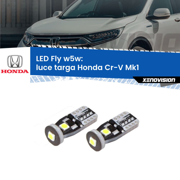 <strong>luce targa LED per Honda Cr-V</strong> Mk1 1995 - 2000. Coppia lampadine <strong>w5w</strong> Canbus compatte modello Fly Xenovision.