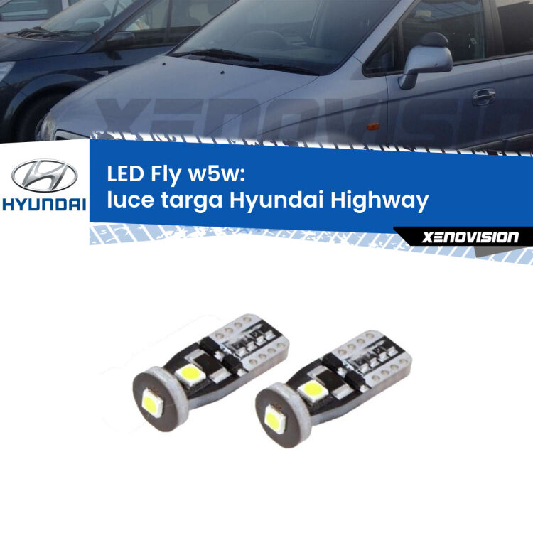 <strong>luce targa LED per Hyundai Highway</strong>  2000 - 2004. Coppia lampadine <strong>w5w</strong> Canbus compatte modello Fly Xenovision.