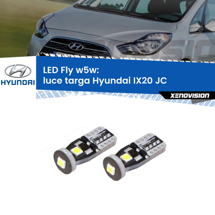 <strong>luce targa LED per Hyundai IX20</strong> JC 2010 in poi. Coppia lampadine <strong>w5w</strong> Canbus compatte modello Fly Xenovision.