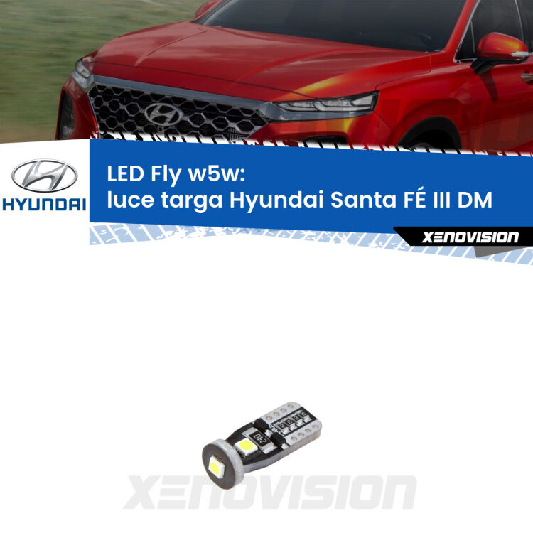 <strong>luce targa LED per Hyundai Santa FÉ III</strong> DM 2012 - 2015. Coppia lampadine <strong>w5w</strong> Canbus compatte modello Fly Xenovision.