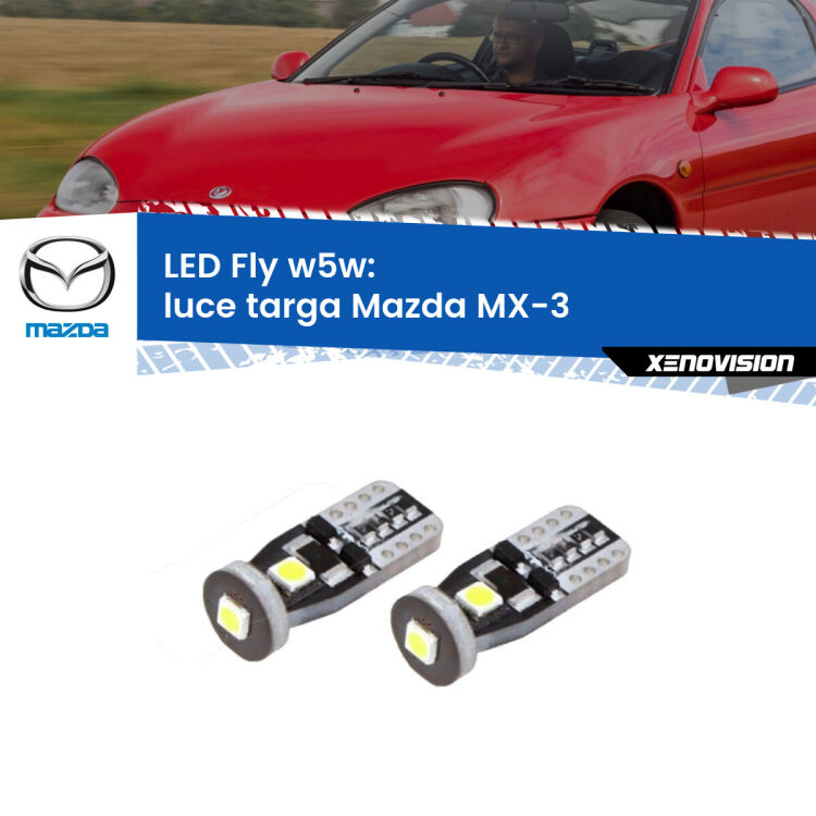 <strong>luce targa LED per Mazda MX-3</strong>  1991 - 1998. Coppia lampadine <strong>w5w</strong> Canbus compatte modello Fly Xenovision.