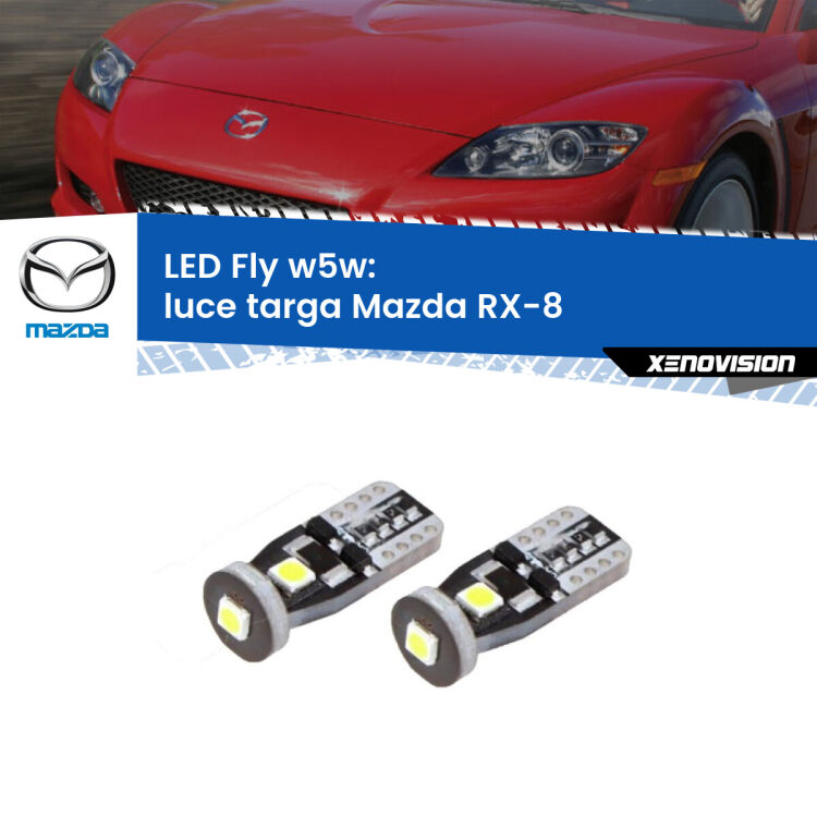 <strong>luce targa LED per Mazda RX-8</strong>  2003 - 2012. Coppia lampadine <strong>w5w</strong> Canbus compatte modello Fly Xenovision.