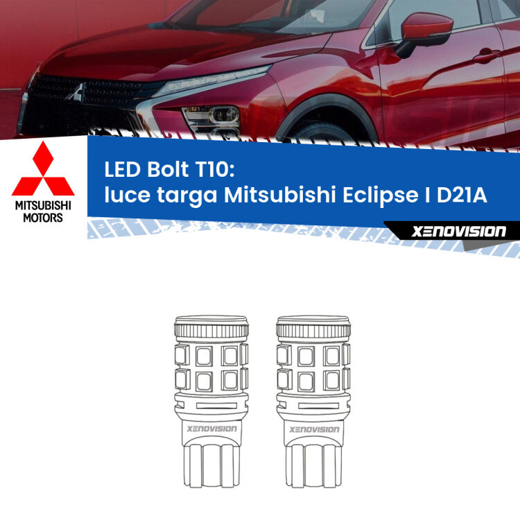 <strong>Luce Targa LED per Mitsubishi Eclipse I</strong> D21A 1991 - 1995. Coppia lampade <strong>T10</strong> modello Bolt canbus.