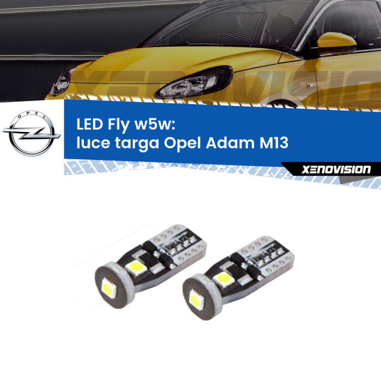 <strong>luce targa LED per Opel Adam</strong> M13 2012 - 2019. Coppia lampadine <strong>w5w</strong> Canbus compatte modello Fly Xenovision.