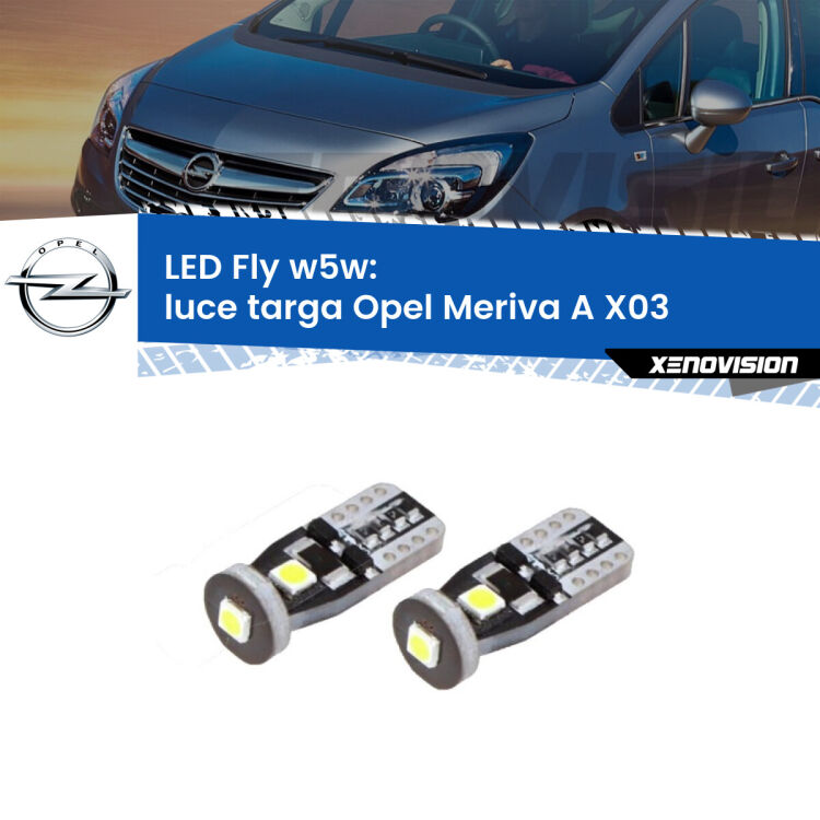 <strong>luce targa LED per Opel Meriva A</strong> X03 2003 - 2010. Coppia lampadine <strong>w5w</strong> Canbus compatte modello Fly Xenovision.