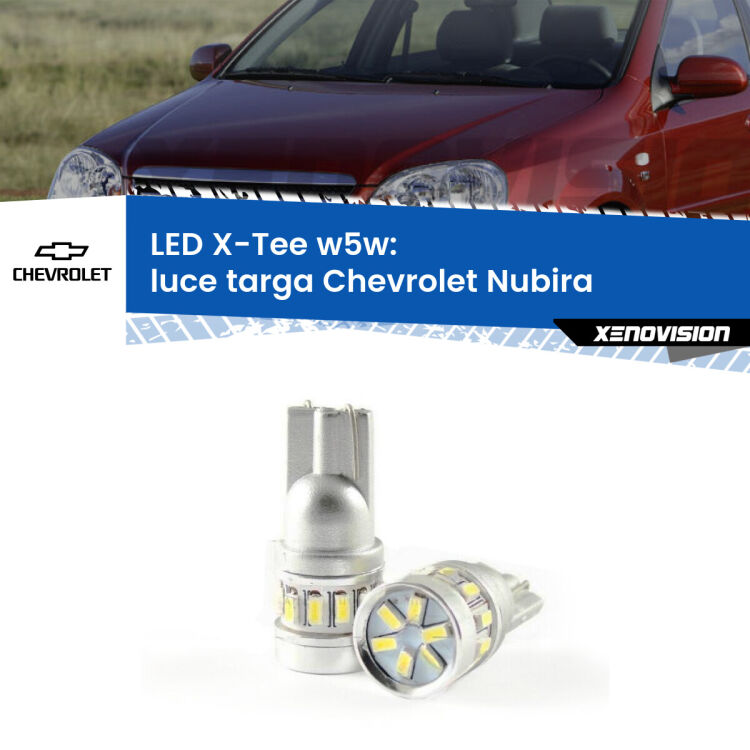 <strong>LED luce targa per Chevrolet Nubira</strong>  2005 - 2011. Lampade <strong>W5W</strong> modello X-Tee Xenovision top di gamma.