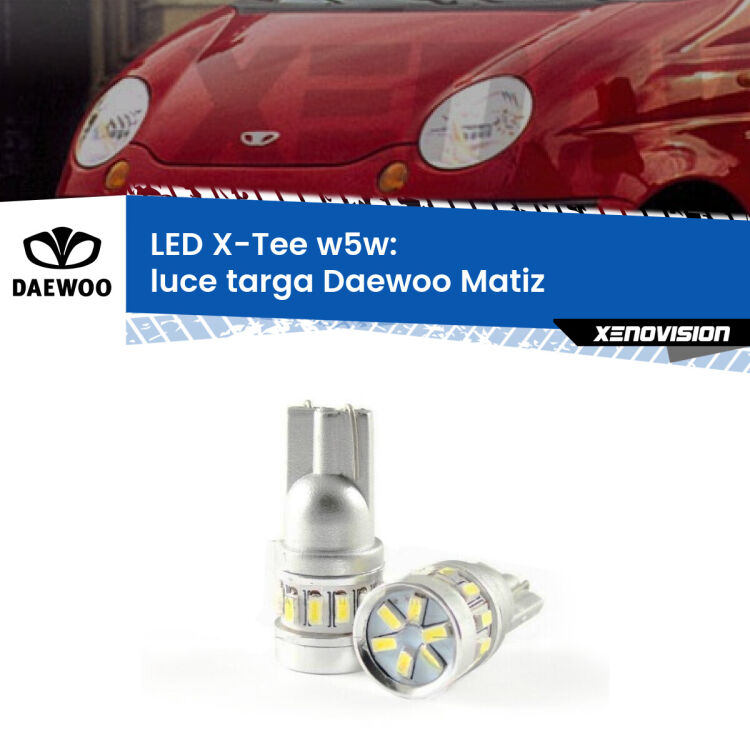 <strong>LED luce targa per Daewoo Matiz</strong>  1998 - 2005. Lampade <strong>W5W</strong> modello X-Tee Xenovision top di gamma.