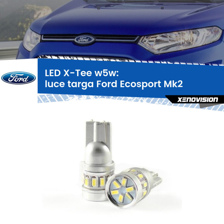 <strong>LED luce targa per Ford Ecosport</strong> Mk2 2012 - 2016. Lampade <strong>W5W</strong> modello X-Tee Xenovision top di gamma.