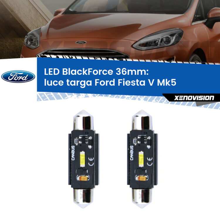 <strong>Luce Targa LED per Ford Fiesta V</strong> Mk5 2002 - 2008. Coppia lampade <strong>C5W</strong> 36mm modello BlackForce canbus.