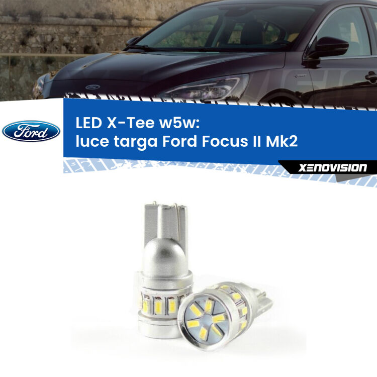 <strong>LED luce targa per Ford Focus II</strong> Mk2 restyling. Lampade <strong>W5W</strong> modello X-Tee Xenovision top di gamma.