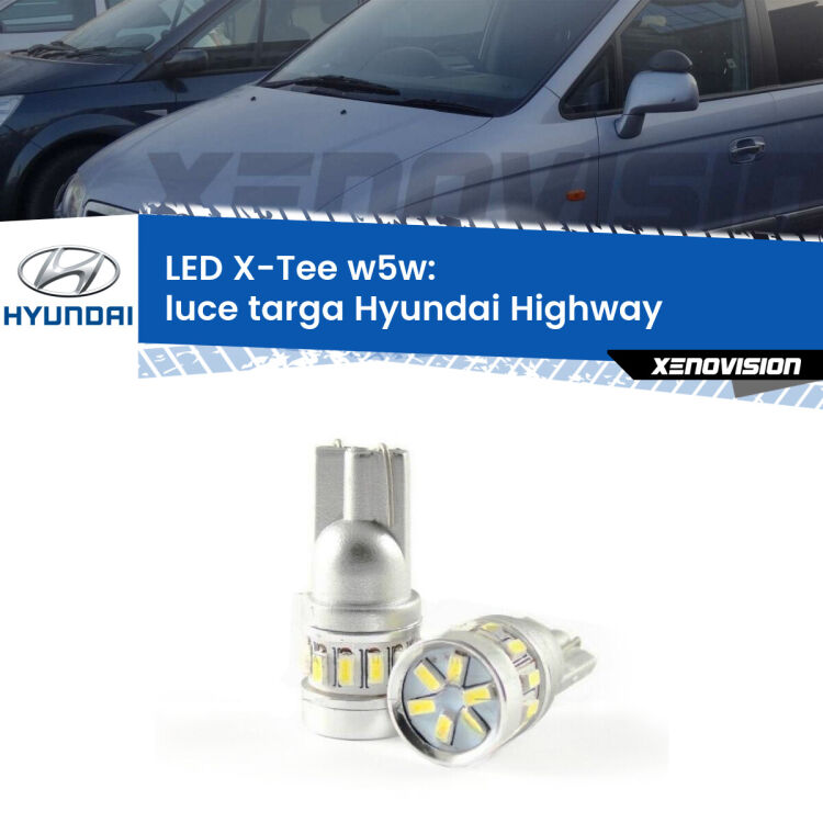 <strong>LED luce targa per Hyundai Highway</strong>  2000 - 2004. Lampade <strong>W5W</strong> modello X-Tee Xenovision top di gamma.