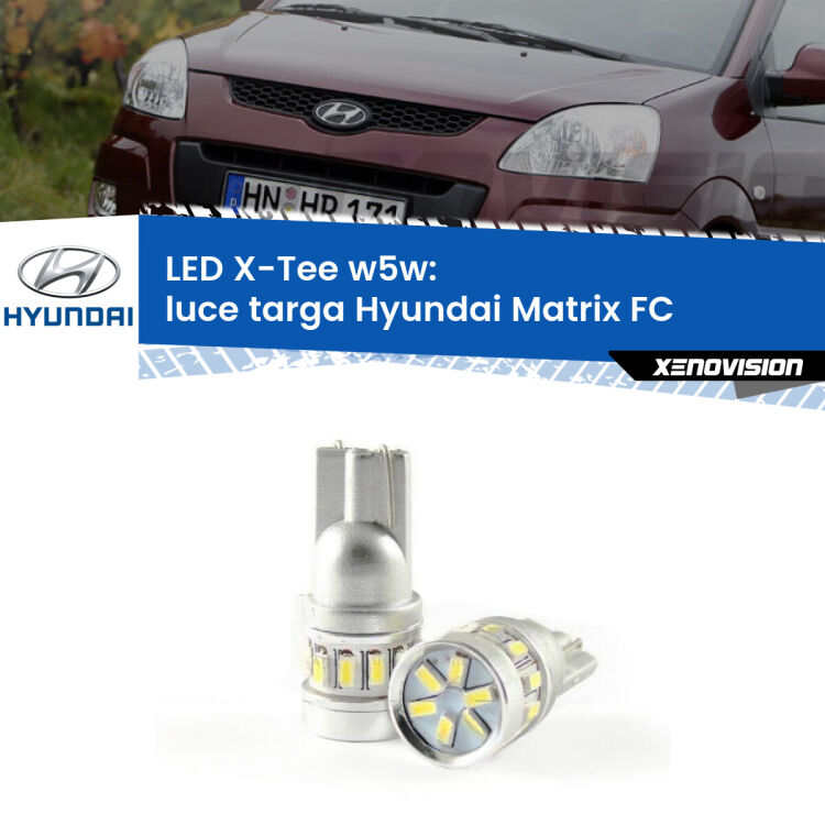 <strong>LED luce targa per Hyundai Matrix</strong> FC 2001 - 2010. Lampade <strong>W5W</strong> modello X-Tee Xenovision top di gamma.