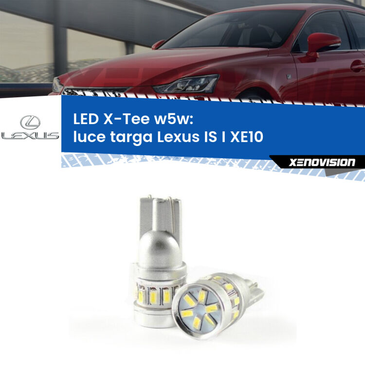 <strong>LED luce targa per Lexus IS I</strong> XE10 1999 - 2005. Lampade <strong>W5W</strong> modello X-Tee Xenovision top di gamma.