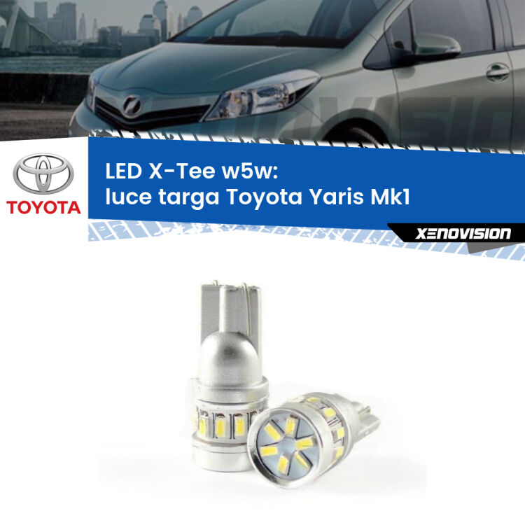 <strong>LED luce targa per Toyota Yaris</strong> Mk1 1999 - 2005. Lampade <strong>W5W</strong> modello X-Tee Xenovision top di gamma.