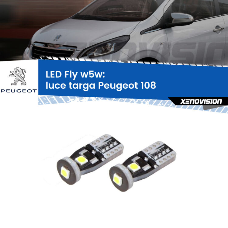 <strong>luce targa LED per Peugeot 108</strong>  2014 - 2021. Coppia lampadine <strong>w5w</strong> Canbus compatte modello Fly Xenovision.