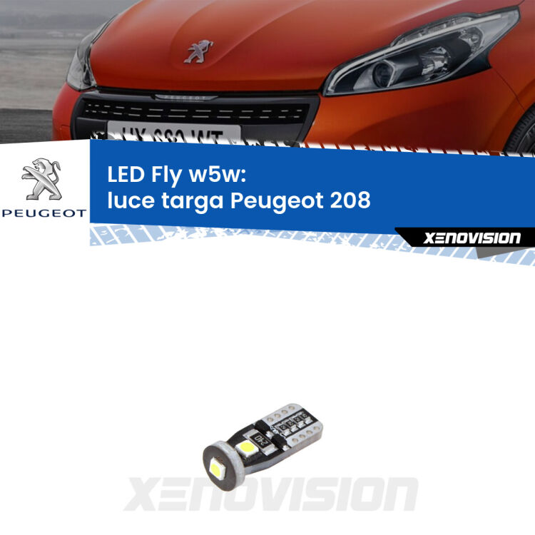 <strong>luce targa LED per Peugeot 208</strong>  2012 - 2018. Coppia lampadine <strong>w5w</strong> Canbus compatte modello Fly Xenovision.