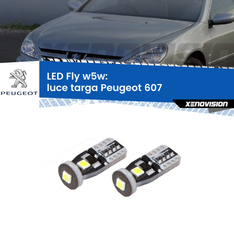 <strong>luce targa LED per Peugeot 607</strong>  2000 - 2010. Coppia lampadine <strong>w5w</strong> Canbus compatte modello Fly Xenovision.