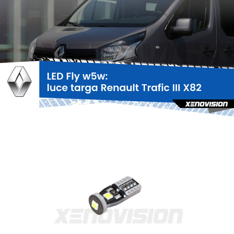 <strong>luce targa LED per Renault Trafic III</strong> X82 2014 in poi. Coppia lampadine <strong>w5w</strong> Canbus compatte modello Fly Xenovision.