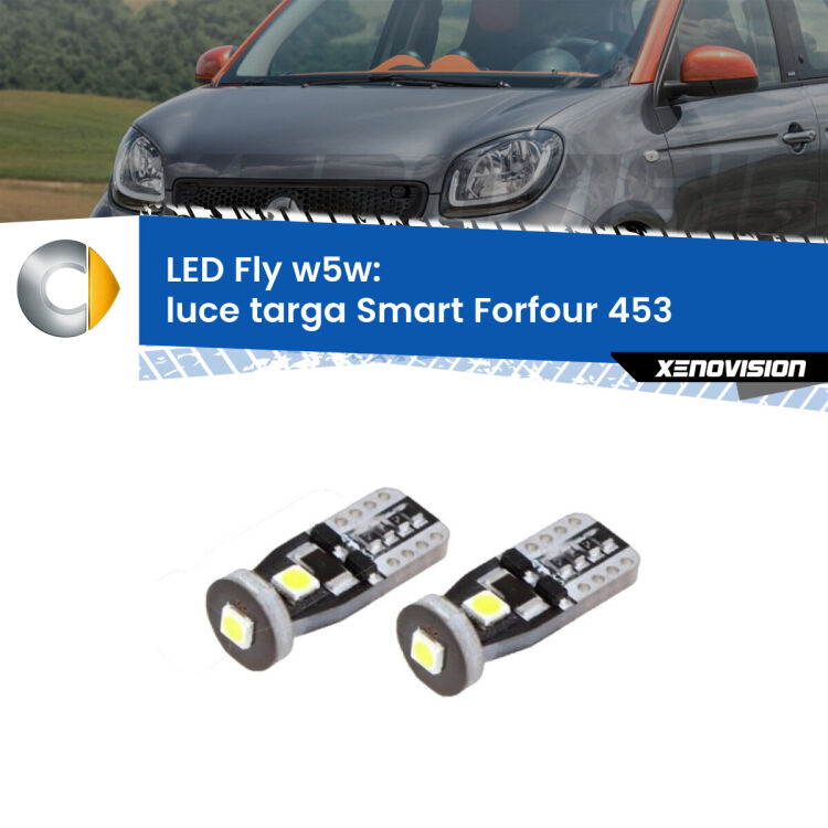 <strong>luce targa LED per Smart Forfour</strong> 453 2014 in poi. Coppia lampadine <strong>w5w</strong> Canbus compatte modello Fly Xenovision.