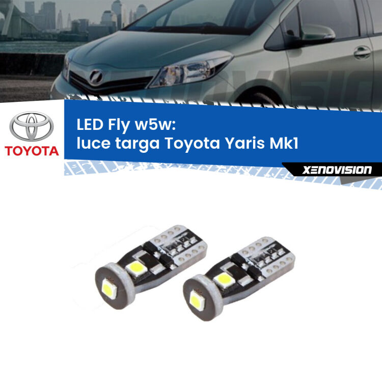 <strong>luce targa LED per Toyota Yaris</strong> Mk1 1999 - 2005. Coppia lampadine <strong>w5w</strong> Canbus compatte modello Fly Xenovision.