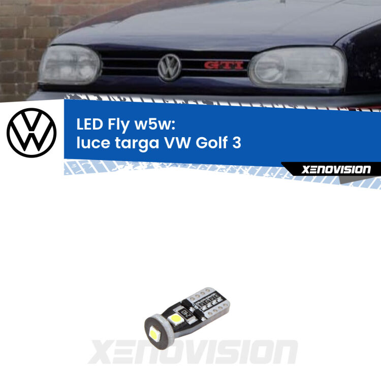 <strong>luce targa LED per VW Golf 3</strong>  1991 - 1997. Coppia lampadine <strong>w5w</strong> Canbus compatte modello Fly Xenovision.