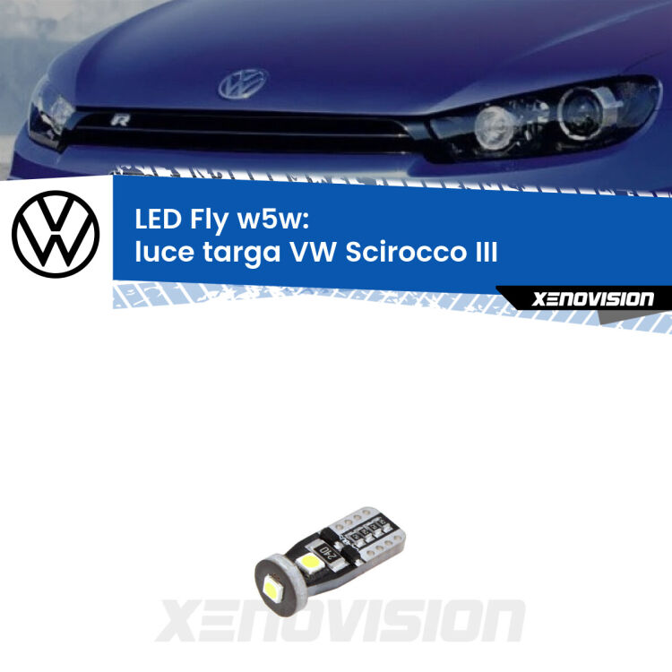 <strong>luce targa LED per VW Scirocco</strong> III Versione 1. Coppia lampadine <strong>w5w</strong> Canbus compatte modello Fly Xenovision.