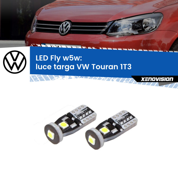 <strong>luce targa LED per VW Touran</strong> 1T3 2010 - 2015. Coppia lampadine <strong>w5w</strong> Canbus compatte modello Fly Xenovision.