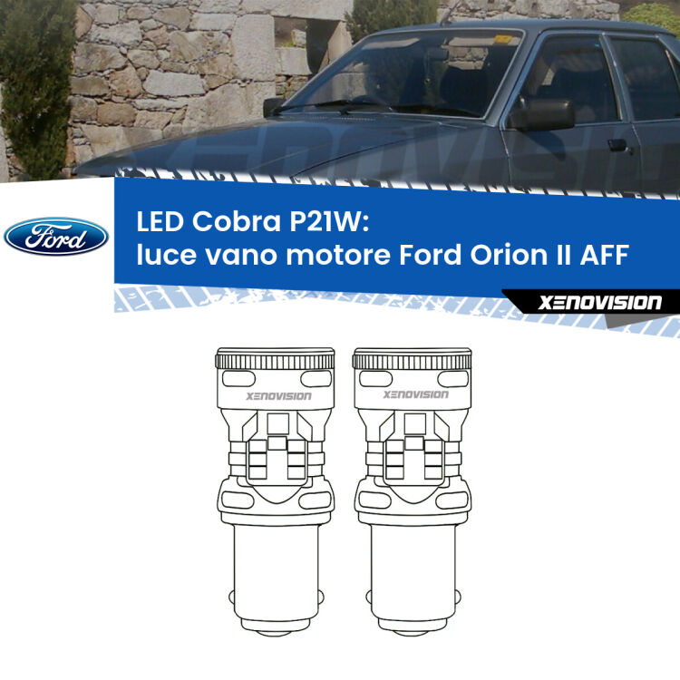 <strong>Luce Vano Motore LED no-spie per Ford Orion II</strong> AFF 1985 - 1990. Coppia lampade <strong>P21W</strong> modello Cobra super-canbus, raffreddate a ventola.