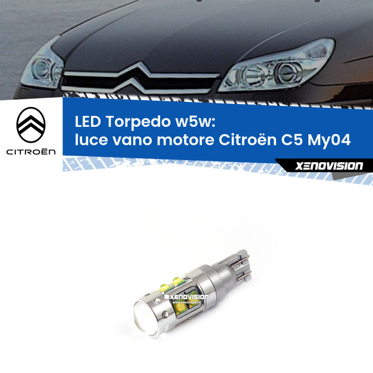 <strong>Luce Vano Motore LED 6000k per Citroën C5</strong> My04 2004 - 2008. Lampadine <strong>W5W</strong> canbus modello Torpedo.