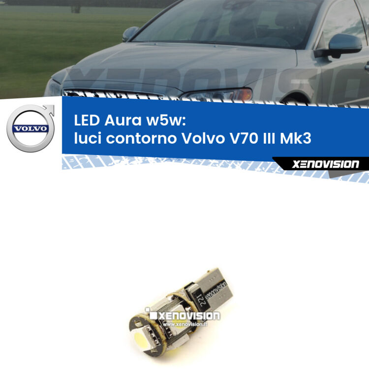 <strong>LED luci contorno w5w per Volvo V70 III</strong> Mk3 2008 - 2016. Una lampadina <strong>w5w</strong> canbus luce bianca 6000k modello Aura Xenovision.