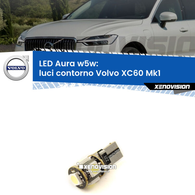 <strong>LED luci contorno w5w per Volvo XC60</strong> Mk1 2008 - 2016. Una lampadina <strong>w5w</strong> canbus luce bianca 6000k modello Aura Xenovision.