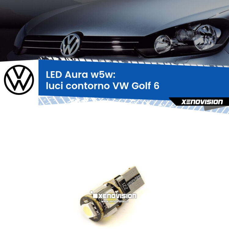 <strong>LED luci contorno w5w per VW Golf 6</strong>  2008 - 2011. Una lampadina <strong>w5w</strong> canbus luce bianca 6000k modello Aura Xenovision.