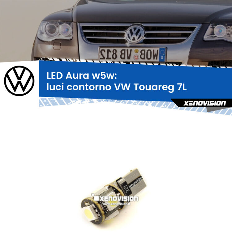 <strong>LED luci contorno w5w per VW Touareg</strong> 7L 2002 - 2010. Una lampadina <strong>w5w</strong> canbus luce bianca 6000k modello Aura Xenovision.