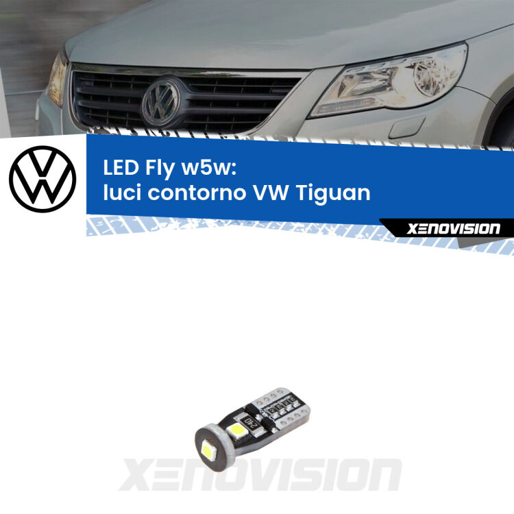 <strong>luci contorno LED per VW Tiguan</strong>  2007 - 2018. Coppia lampadine <strong>w5w</strong> Canbus compatte modello Fly Xenovision.