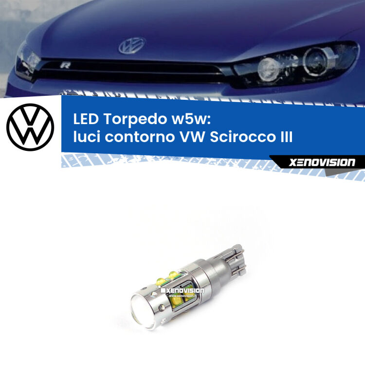 <strong>Luci Contorno LED 6000k per VW Scirocco</strong> III 2008 - 2017. Lampadine <strong>W5W</strong> canbus modello Torpedo.