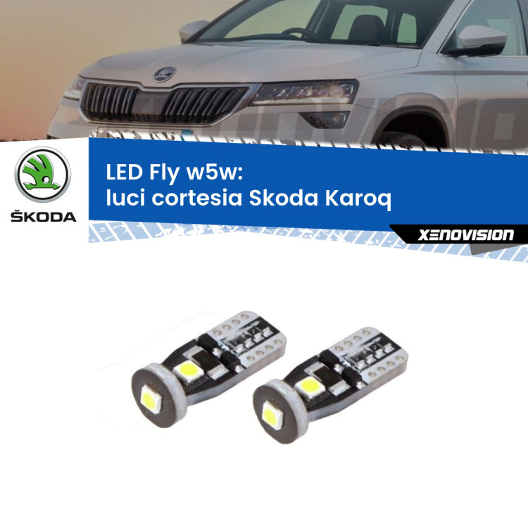 <strong>luci cortesia LED per Skoda Karoq</strong>  anteriori. Coppia lampadine <strong>w5w</strong> Canbus compatte modello Fly Xenovision.