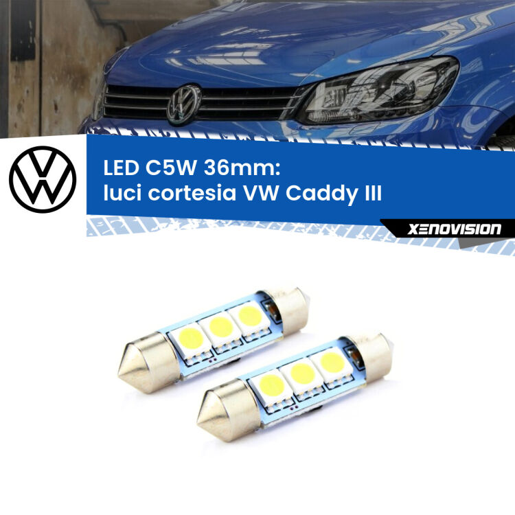 <strong>Luci Cortesia LED per VW Caddy III</strong>  posteriori. Coppia lampade <strong>C5W</strong> 36mm estremamente longeve.