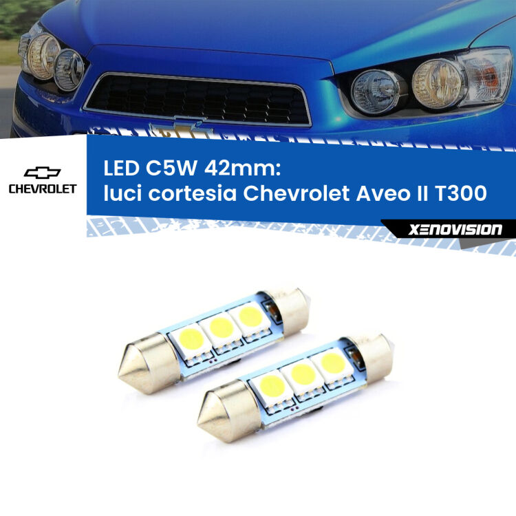 <strong>Luci Cortesia LED per Chevrolet Aveo II</strong> T300 2011 - 2021. Coppia lampade <strong>C5W</strong> 42mm estremamente longeve.